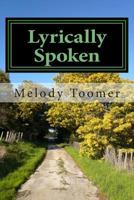 Lyrically Spoken: Words from the Heart 061597113X Book Cover