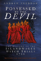 Possessed By the Devil: The History of the Islandmagee Witch Trials, 1711 1803992700 Book Cover