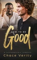 How To Be Good B08T71JFMQ Book Cover