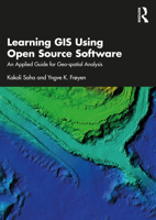 Learning GIS Using Open Source Software: An Applied Guide for Geo-spatial Analysis 0367487454 Book Cover