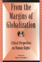 From the Margins of Globalization: Critical Perspectives on Human Rights (Global Encounters)