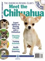 The American Kennel Club's Meet the Chihuahua: The Responsible Dog Owner's Handbook 1937049973 Book Cover