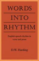 Words Into Rhythm: English Speech Rhythm in Verse and Prose 052113434X Book Cover