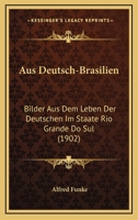 Aus Deutsch-Brasilien 1167605993 Book Cover