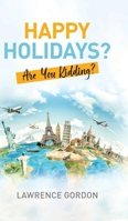 Happy Holidays?: Are You Kidding? 199848243X Book Cover