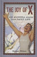 Joy of X: How Algebra Shapes Your Daily Life 0550105239 Book Cover