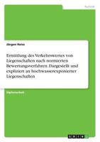 Ermittlung Des Verkehrswertes Von Liegenschaften Nach Normierten Bewertungsverfahren. Dargestellt Und Expliziert an Hochwasserexponierter Liegenschaften 3867464162 Book Cover