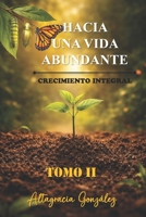 Hacia Una Vida Abundante: Crecimiento Integral (Spanish Edition) B0GXP1TVFF Book Cover