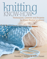 Knitting Know-How: Techniques, Lessons and Projects for Every Knitter's Library 1440218196 Book Cover