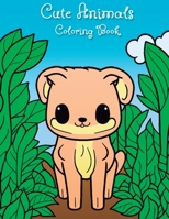 Cute Animals Coloring Book: for kids ages 2-6 B0C2SM3NNQ Book Cover