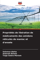 Propriétés de libération de médicaments des amidons réticulés de manioc et d'ensete 6209642713 Book Cover