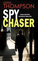 Spy Chaser: Three Gripping Espionage Thrillers 1911021265 Book Cover