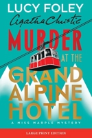 Murder at the Grand Alpine Hotel: The New Miss Marple Mystery 0063571951 Book Cover