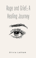 Rage and Grief: A Healing Journey 9360941654 Book Cover