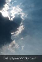 The Shepherd Of My Soul 1507889852 Book Cover