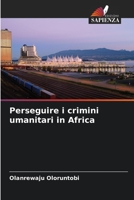 Perseguire i crimini umanitari in Africa 6205271605 Book Cover