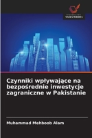 Czynniki wplywajace na bezposrednie inwestycje zagraniczne w Pakistanie (Polish Edition) 6209887406 Book Cover