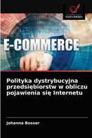 Polityka dystrybucyjna przedsiębiorstw w obliczu pojawienia się Internetu 6203547425 Book Cover