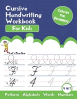 Cursive Handwriting Workbook for kids: Cursive Handwriting Practice Book for Kids Beginning Cursive, 4 in 1 Cursive Tracing Practice Book Including 120 Pages of ExerciseSs B08PXBGWH5 Book Cover