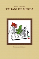 Taliani de merda: poexie anti italiane 0244275203 Book Cover