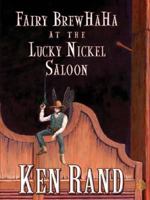 Fairy Brewhaha At The Lucky Nickel Saloon 1893687929 Book Cover