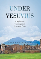 Under Vesuvius: A Reflective Travelogue in Verse and Prose 1664169393 Book Cover