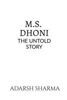 M.S. Dhoni -The Untold Story 1638739633 Book Cover