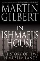In Ishmael's House: A History of Jews in Muslim Lands 0300167156 Book Cover