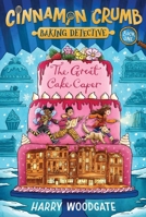 The Great Cake Caper (Cinnamon Crumb, Baking Detective) B0GPNHRF4J Book Cover