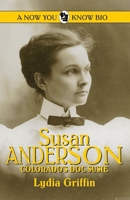 Susan Anderson: Colorado's Doc Susie 0865411085 Book Cover