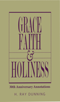 Grace, Faith & Holiness, 30th Anniversary Annotations 0834137550 Book Cover