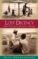 Lost Decency: The Untold Afghan Story 0997887001 Book Cover