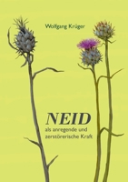 Neid als anregende und zerstörerische Kraft (German Edition) 3695127384 Book Cover