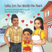 Lubby Lu’s Two Worlds One Heart B0DVPXSZVW Book Cover
