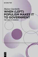When (Left) Populism Makes It to Government: The Case of Podemos 311159159X Book Cover