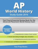 AP World History Study Guide 2016: Test Prep & Essential Review Book for the Advanced Placement World History Exam 162845346X Book Cover