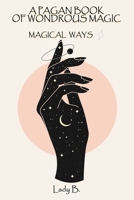 A Pagan Book of Wondrous Magic 1005142092 Book Cover