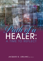 Path of a Healer: A Time to Reflect 1039118275 Book Cover