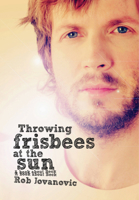 Throwing Frisbees At The Sun: A Book About Beck 1908279605 Book Cover