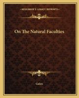 On The Natural Faculties 1533439893 Book Cover