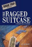 The Ragged Suitcase: A Cricket Kelly Mystery 1463425376 Book Cover