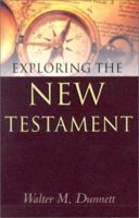Exploring the New Testament (Biblical Essentials) 1581342829 Book Cover