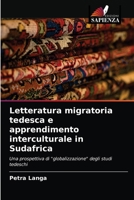 Letteratura migratoria tedesca e apprendimento interculturale in Sudafrica 6203398047 Book Cover