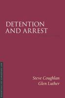 Detention and Arrest 3/E (Essentials of Canadian Law) B0CV7CMTJY Book Cover