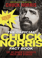 The Official Chuck Norris Fact Book: 101 of Chuck's Favorite Facts and Stories 1414334494 Book Cover