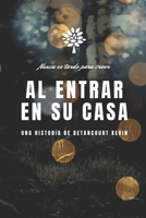 Al entrar en su casa: Nunca es tarde para creer B08KPXM1PK Book Cover