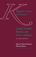 Latent Variable Models and Factor Analysis: A Unified Approach 0852642806 Book Cover
