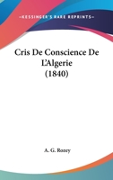 Cris de Conscience de l'Alg�rie... 1173117032 Book Cover