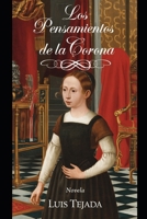 Los Pensamientos de la Corona: Novela (Spanish Edition) B0DTYCZXSG Book Cover