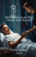 Self Witness to My Death and Burial 9360161063 Book Cover